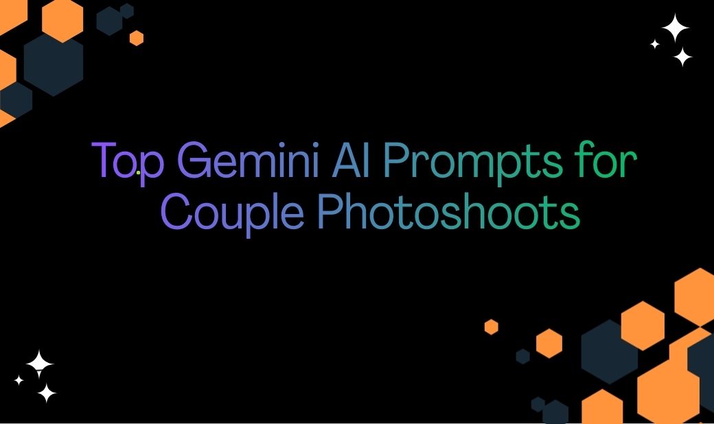 Top Gemini AI Prompts for Couple Photoshoots